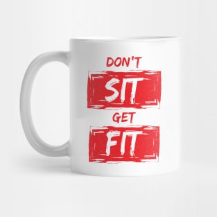 Don't Sit Get Fit Mug